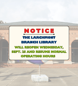 graphic ad showing Larchmont branch resuming normal operating hours 9/25