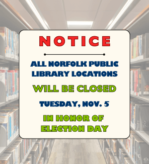 graphic closing sign for election day, Tuesday, Nov. 5. picture of library shelves. 